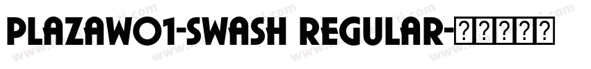 PlazaW01-Swash Regular字体转换